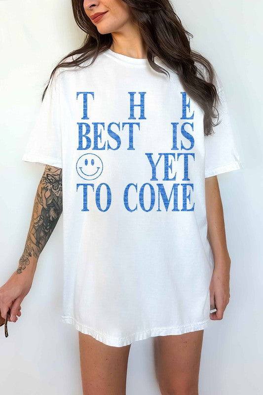 "The Best is Yet to Come" Oversized Graphic Tee