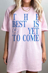 "The Best is Yet to Come" Oversized Graphic Tee