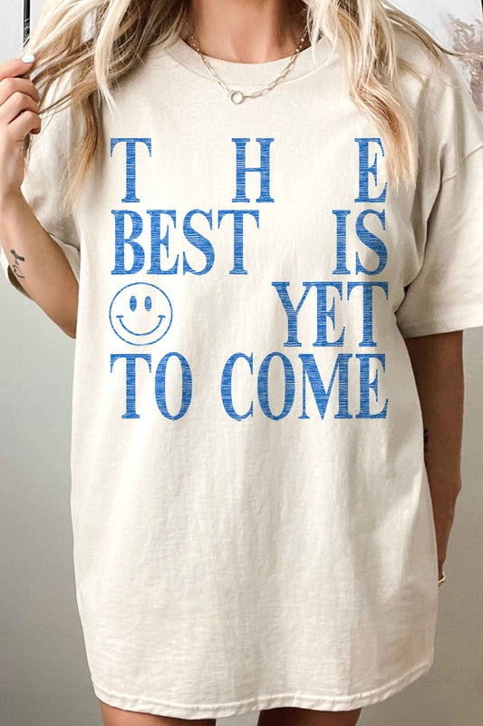 "The Best is Yet to Come" Oversized Graphic Tee