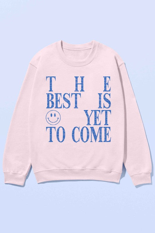 The Best Is Yet To Come Oversized Sweatshirt