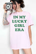 In My Lucky Girl Era Patrick Graphic Tee - Minihomy