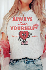 Always Love Yourself First Graphic T-shirt