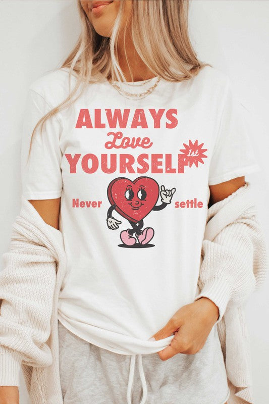 Always Love Yourself First Graphic T-shirt