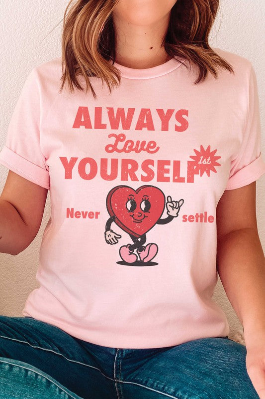 Always Love Yourself First Graphic T-shirt