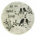 All You Need Is Love Garden Stepping Stone - Minihomy